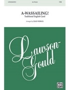 A-Wassailing by - Weirick Chad - for TTBB and Piano (Trad English Carol)