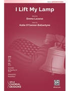 I Lift My Lamp by O'Connor-Ballantyne Katie Lazarus Emma for SATB and Piano