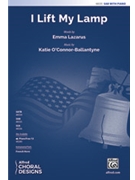 I Lift My Lamp by O'Connor-Ballantyne Katie Lazarus Emma for SAB and Piano