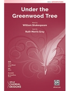 Under the Greenwood Tree by Gray Ruth Morris William Shakespeare for SATB and Piano