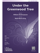 Under the Greenwood Tree by Gray Ruth Morris William Shakespeare for SSA and Piano