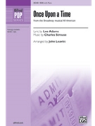 Once Upon a Time by Strouse Charles - Leavitt John - Lee Adams for SSA and Piano
