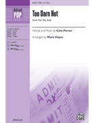 Too Darn Hot by Porter Cole - Hayes Mark - for SSA and Piano (Kiss Me Kate)