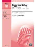 Happy Face Medley by Strouse Charles - Hayes Mark - Adams and Charnin for SATB and Piano