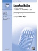 Happy Face Medley by Strouse Charles - Hayes Mark - Adams and Charnin for SAB and Piano