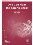 One Can Hear the Falling Snow by Gilpin Greg for SATB and Piano