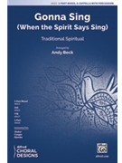 Gonna Sing - When the Spirit Says Sing by - Beck Andy - for 3-Part Mixed a cappella (Trad Spiritual)