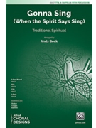 Gonna Sing - When the Spirit Says Sing by - Beck Andy - for TTB a cappella (Trad Spiritual)
