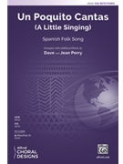 Un Poquito Cantas - A Little Singing by - Perry Dave and Jean - for SSA and Piano (Spanish Folk Song)