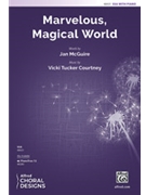 Marvelous Magical World by Courtney Vicki Tucker McGuire Jan for SSA and Piano