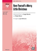 Have Yourself a Merry Little Christmas by Martin and Blane - Althouse Jay - for SATB and Piano