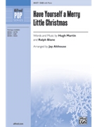 Have Yourself a Merry Little Christmas by Martin and Blane - Althouse Jay - for SAB and Piano