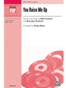 You Raise Me Up by Lovland and Graham - Shaw Kirby - for SATB a cappella