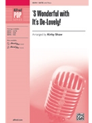 S Wonderful with It's De-Lovely by Gershwin and Porter - Shaw Kirby - for SATB