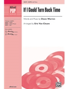 If I Could Turn Back Time by Warren Diane - Van Cleave Eric - for SATB