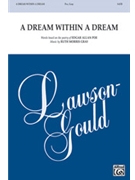 A Dream Within a Dream [Choir] by Ruth Morris Gray for Choral Octavo SATB