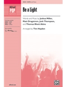 Be a Light by Miller Dragstrem Thompson and Akins - Hayden Tim - for SATB