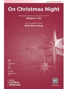 On Christmas Night [Choir] by Ruth Morris Gray for Choral Octavo SATB