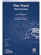 The Trout [Choir] by Franz Schubert - Wagner Douglas E - for Choral Octavo 3-Part Mixed