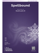 Spellbound [Choir] by David Lantz for Choral Octavo SSAA