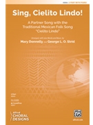 Sing Cielito Lindo! [Choir] by Mary Donnelly; L. O. Strid for Choral Octavo 2-Part