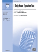 I Only Have Eyes for You [Choir] by Harry Warren - Mark Hayes - for Choral Octavo SAB