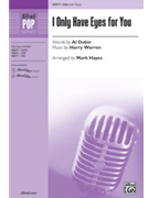 I Only Have Eyes for You [Choir] by Harry Warren - Mark Hayes - for Choral Octavo SSA