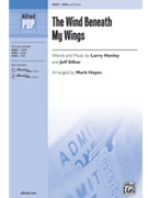 The Wind Beneath My Wings [Choir] by Larry Henley; Jeff Silbar - Mark Hayes - for Choral Octavo 3-Part Mixed