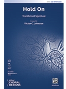 Hold On [Choir] by - Johnson Victor C - for Choral Octavo SAB