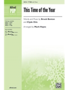 This Time of the Year [Choir] by Brook Benton; Clyde Otis - Mark Hayes - for Choral Octavo TTBB