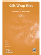 Gift Wrap Riot [Choir] by Andy Beck for Choral Octavo 2-Part
