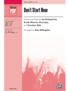 Don't Start Now [Choir] by Ian Kirkpatrick; Emily Warren; Dua Lipa; Caroline Ailin - Alan Billingsley - for Choral Octavo SATB