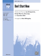Don't Start Now [Choir] by Ian Kirkpatrick; Emily Warren; Dua Lipa; Caroline Ailin - Alan Billingsley - for Choral Octavo SAB
