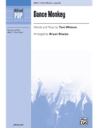 Dance Monkey [Choir] by Toni Watson - Bryan Sharpe - for Choral Octavo 3-Part Mixed a cappella