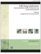 Folk Song Celebration [Concert Band] by Chris M. Bernotas for Conductor Score & Parts