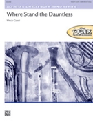 Where Stand the Dauntless [Concert Band] by Gassi Vince for Conductor Score