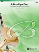 A Dua Lipa Duo [Concert Band] by - Michael Story - for Conductor Score