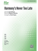 Harmony's Never Too Late