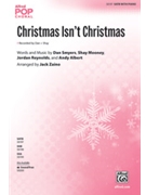 Christmas Isn't Christmas [Choir]