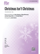 Christmas Isn't Christmas [Choir]