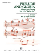 Prelude & Gloria by Bach Johann Sebastian - Erickson Frank - for Concert Band