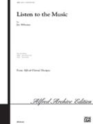 Listen To The Music by Althouse Jay for SATB