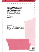 Sing We Now Of Christmas by French Carol - Althouse Jay - for SATB