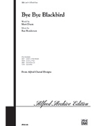 Bye Bye Blackbird by Henderson Ray - Althouse Jay - for SATB