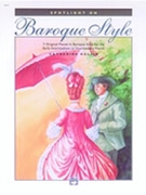 Spotlight On Baroque Style by Rollin Catherine for Piano