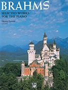 Selected Works For The Piano by Brahms Johannes - Levine - for Piano