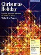 Christmas Holiday by - Palmer Willard A - for Piano