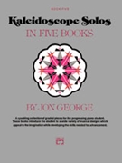 Kaleidoscope Solos Book 5 by George Jon for Piano