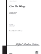Give Me Wings by Sprunger David for SATB and Piano