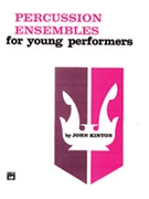 Ensembles For Young Performers by Kinyon John for Percussion